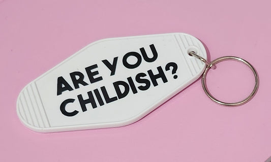 Are You Childish Motel Keychain