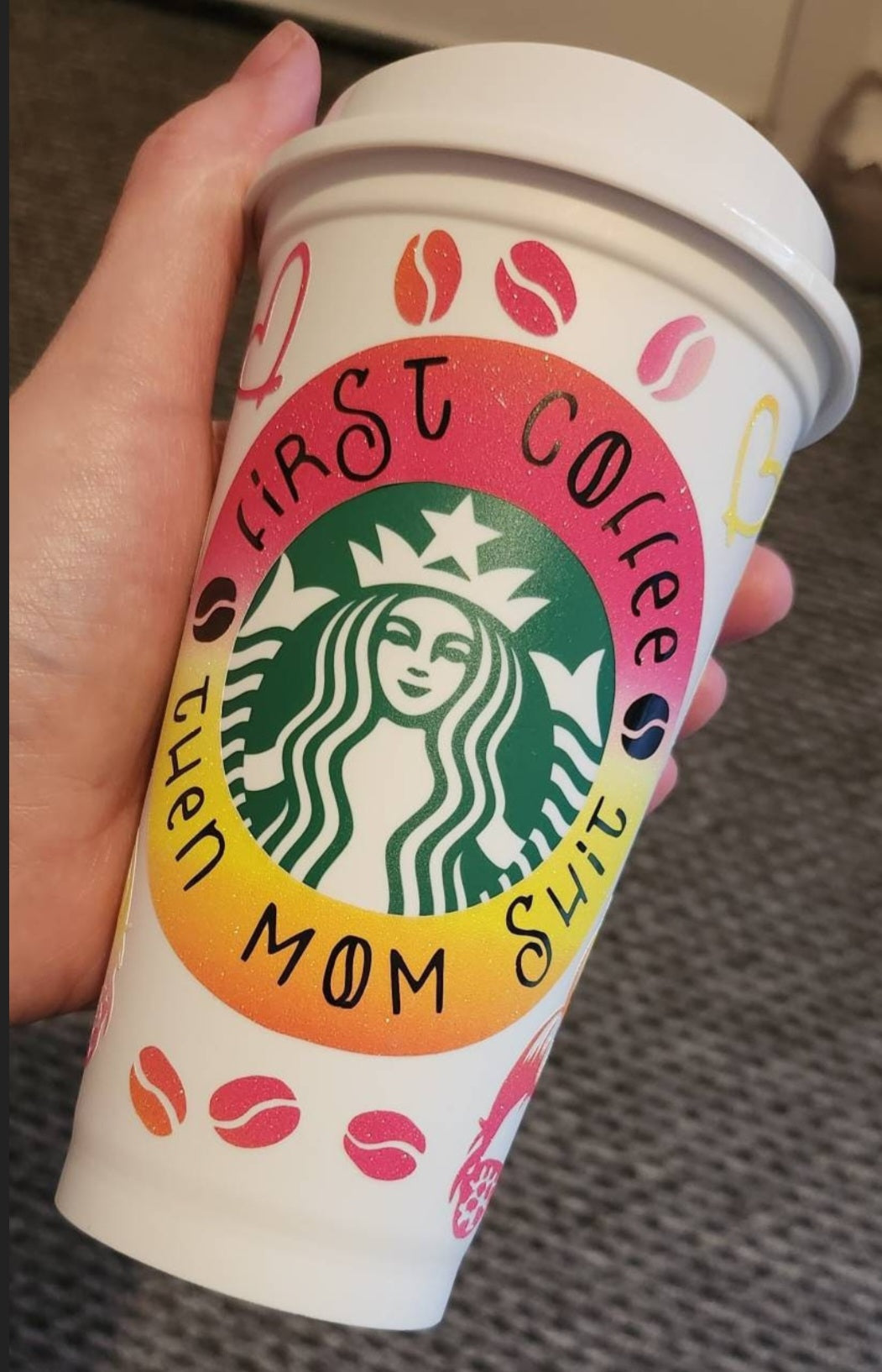 First Coffee Then Mom Shit Starbucks Hot Cup